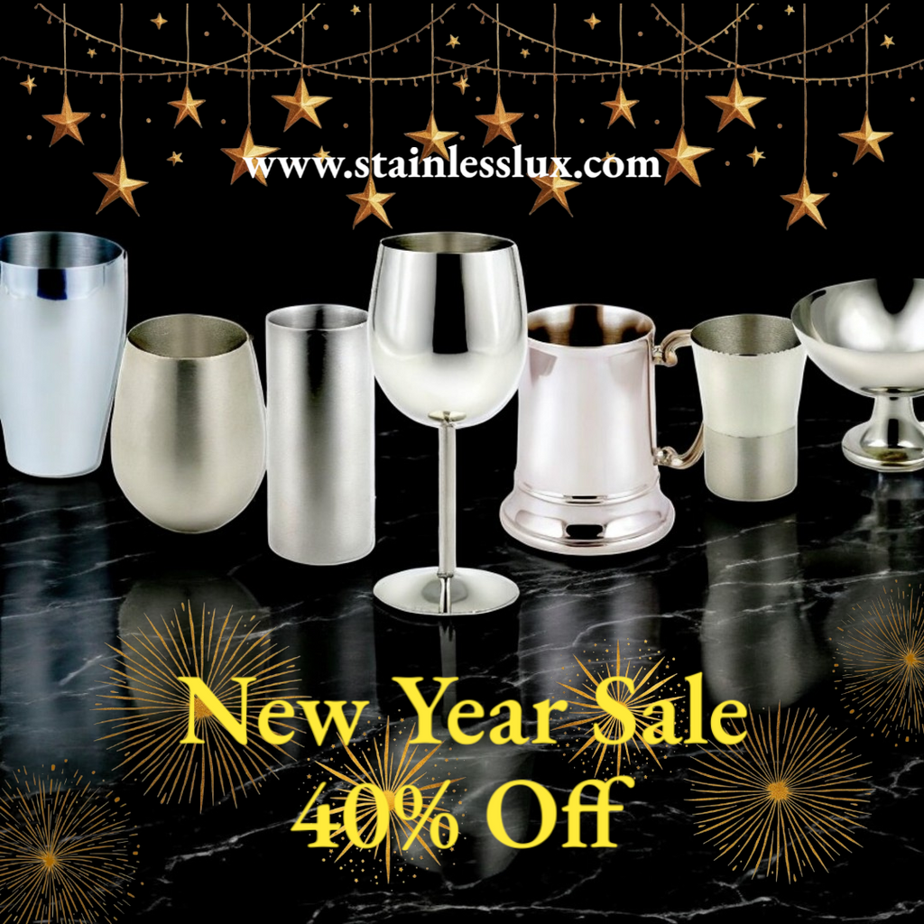 Celebrate the New Year with 40% Off Stainless Steel Products!